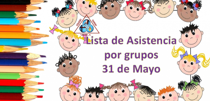 ORGANIZACIÓN ASISTENCIA POR GRUPOS 31 DE MAYO DE 2021 – Colegio Teresa  Videla de González